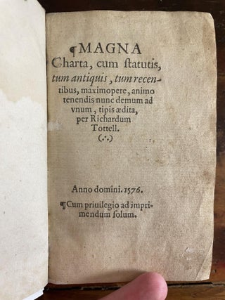 2 Books, Bound as 1 - 1. Magna Charta, cum statutis, tum antiquis, tum recentibus, maximopere, animo tenendis nunc demum ad unum, tipis aedita, per Richardum Tottell. / 2. The Dialoges in Englishe, between a Doctor of Divinitie, and a Studen in the lawes of Englande, newly corrected and inprynted with new addicions.