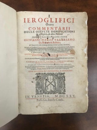 I Ieroglifici Ouero Commentarii delle occulte significationi de gl’Egittij, & alter Nationi