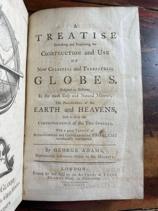 A Treatise Describing and Explaining the Construction and Use of New Celestial and Terrestrial Globes.