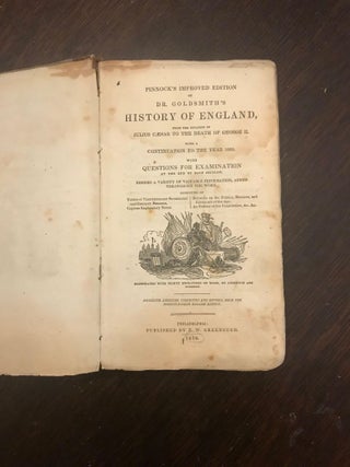 Pinnock&rsquo;s Improved Edition of Dr. Goldsmith&rsquo;s History of England, from the Invasion of Julius Caesar to the Death of George II. With a Continuation to the Year 1832.