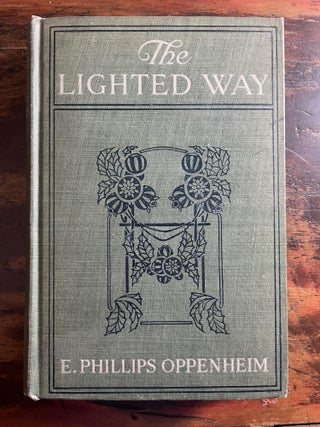 Item #1912TLW-OPP-1-VG The Lighted Way. E. Phillips Oppenheim
