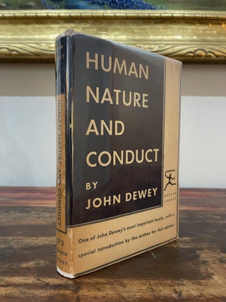 Item #1930HNA-DEW-2T-VG Human Nature and Conduct: An Introduction to Social Psychology. John Dewey