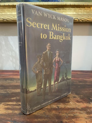 Secret Mission to Bangkok. Van Wyck Mason.