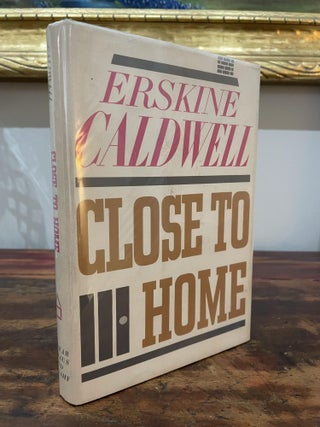 Item #1962CTH-CAL-1-VG Close to Home. Erskine Caldwell