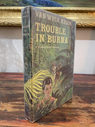 Item #1962TIB-MAS-1-F Trouble in Burma. Van Wyck Mason