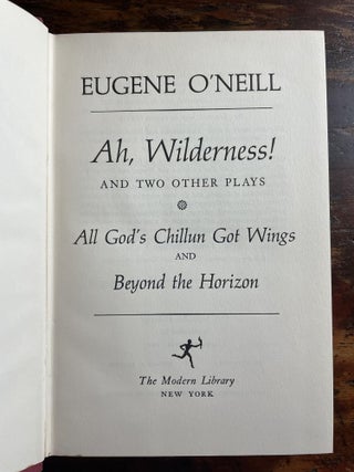 Ah, Wilderness! and two other plays: All God's Chillun Got Wings and Beyonf the Horizon