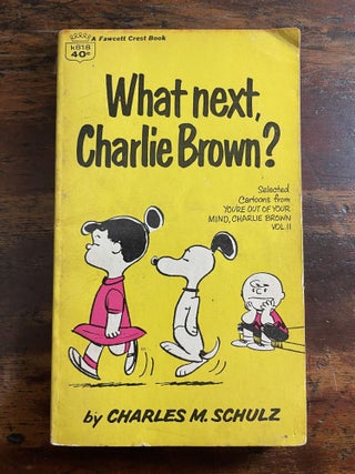 Item #1965WNC-SCH-1T-G What Next, Charlie Brown. Charles M. Schulz