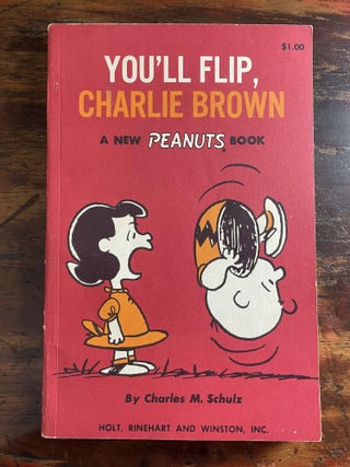 Item #1967YFC-SCH-1-F You'll Flip, Charlie Brown. Charles M. Schulz
