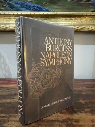 Item #1974NSA-BUR-1A-VG Napoleon Symphony: A Novel in Four Movements. Anthony Burgess