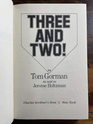 Three and Two! The Autobiography of Tom Gorman, the great major league umpire.