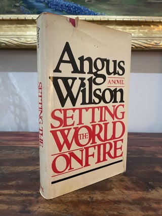 Item #1980STW-WIL-1-VG Setting the World on Fire. Angus Wilson