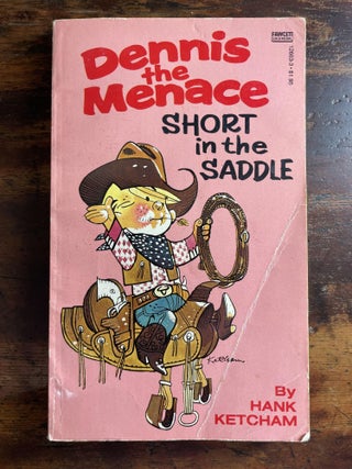Item #1983DTM-KET-1T-G Dennis the Menace: Short iin the Saddle. Hank Ketcham