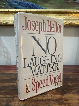 Item #1986NLM-HEL-1-F No Laughing Matter. Joseph Heller, Speed Vogel