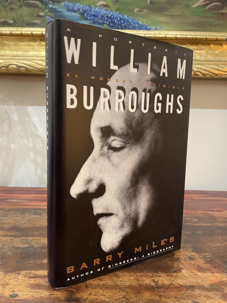 Item #1993WBE-MIL-1-F William Burroughs: El Hombre Invisible, A Portrait. Barry Miles.