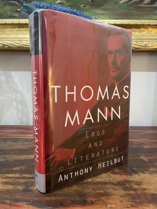 Item #1996TME-HEI-1-F Thomas Mann: Eros and Literature. Anthony Heilbut