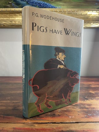 Item #2000PHW-WOD-2T-AN Pigs Have Wings. P G. Wodehouse
