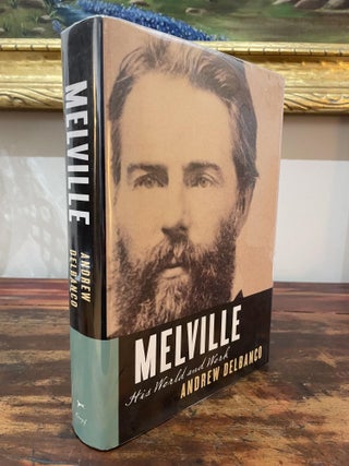 Item #2005MHW-DEL-1-AN Melville: His World and Work. Andrew Delbanco