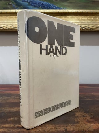 Item #4660 One Hand Clapping. Anthony Burgess