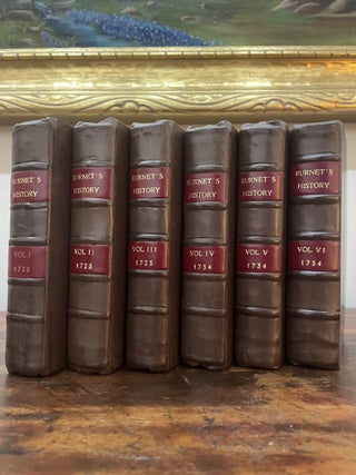 Item #4699 Bishop Burnet's History of His Own Time Vols I-VI. Gilbert Burnet