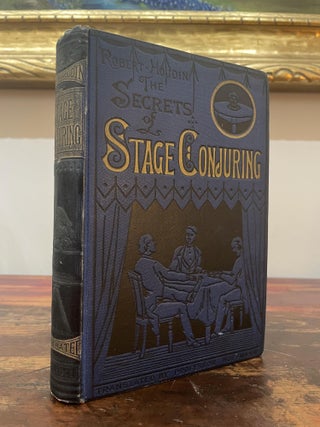 Item #4806 The Secrets of Stage Conjuring. Robert Houdin