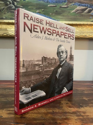 Item #4823 Raise Hell and Sell Newspapers. Sharon A. Boswell, Lorraine McConaghy