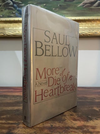 Item #4837 More Die of Heartbreak. Saul Bellow