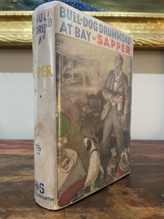 Item #4877 Bulldog Drummond at Bay. Sapper, H. C. McNeile