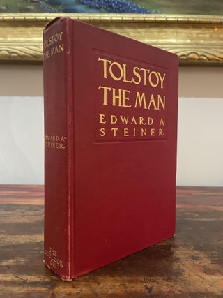 Item #4931 Tolstoy The Man. Edward A. Steiner