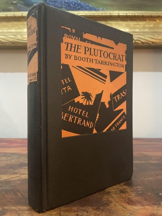 Item #4958 The Plutocrat. Booth Tarkington