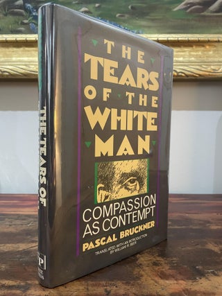 Item #4962 The Tears of the White Man. Pascal Bruckner