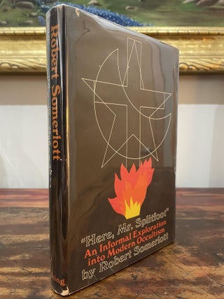 Item #4982 "Here, Mr. Splitfoot" An Informal Exploration into Modern Occultism. Robert Somerlott