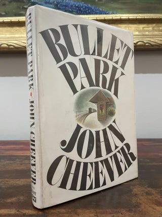 Item #4990 Bullet Park. John Cheever