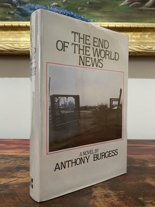 Item #5018 The End of the World News. Anthony Burgess