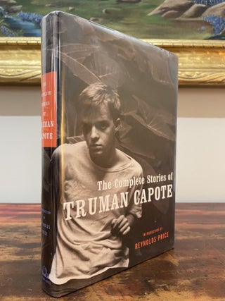The Complete Stories of Truman Capote. Truman Capote.