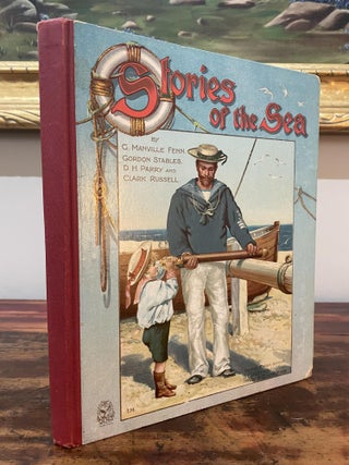 Item #5066 Stories of the Sea. Gordon Stables G. Manville Fenn, D. H. Parry, Clark Russell