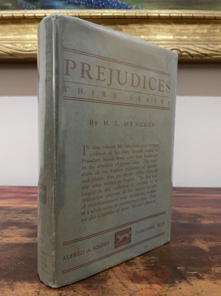 Item #5167 Prejudices: Third Series. H. L. Mencken
