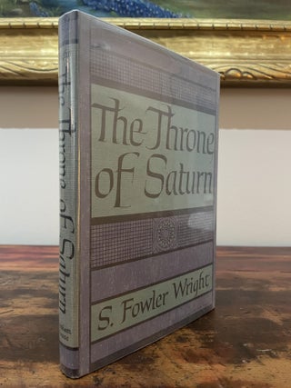 Item #5258 The Throne of Saturn. S. Fowler Wright