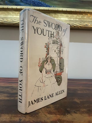 Item #5291 The Sword of Youth. James Lane Allen