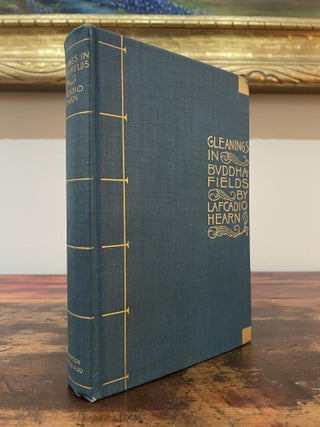 Item #5295 Gleanings in Buddha-Fields. Lafcadio Hearn