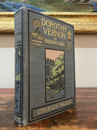 Item #5306 Dorothy Vernon of Haddon Hall. Charles Major