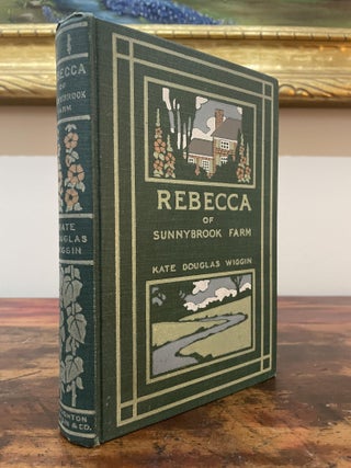 Item #5384 Rebecca of Sunnybrook Farm. Kate Douglas Wiggin