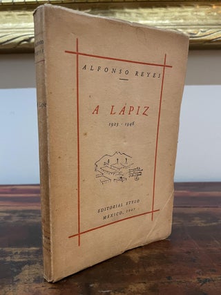 Item #5406 A Lápiz 1923-1946. Alfonso Reyes