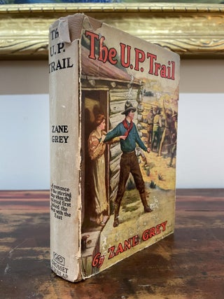 Item #5407 The U.P. Trail. Zane Grey