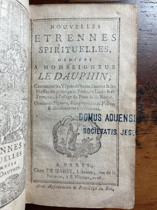 Nouvelles Étrennes spirituelles. Dédiées a Monseigneut le Dauphin; contenant les Vêpres de toute l'année & le Messes des principales Fétes, en Latin & en François, à usage de Paris & de Rome