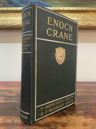Item #5416 Enoch Crane. F. Hopkinson Smith, F. Berkeley Smith