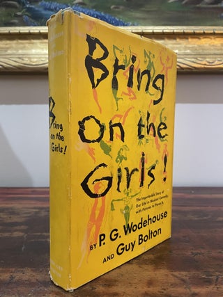 Item #5466 Bring on the Girls! P. G. Wodehouse, Guy Bolton