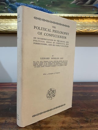 Item #5471 The Political Philosophy of Confucianism. Leonard Shihlien Hsu
