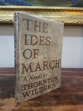 Item #5532 The Ides of March. Thornton Wilder