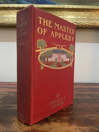 Item #5540 The Master of Appleby. Francis Lynde
