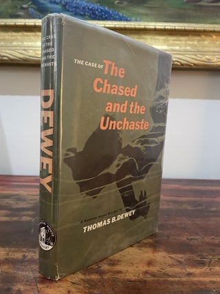 Item #5546 The Chased and the Unchaste. Thomas B. Dewey